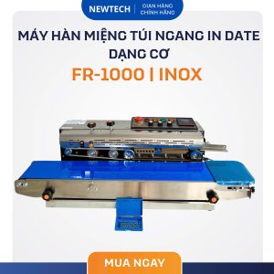 Máy hàn miệng túi kết hợp in date dạng cơ FR-1000 Inox NewTech