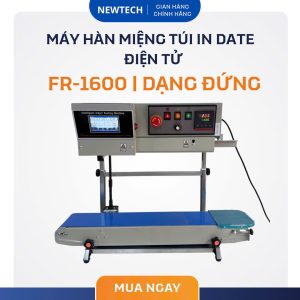Máy Hàn Miệng Túi in date FR1600 kết hợp điện tử dạng Đứng - NewTech